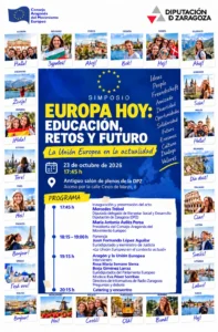 Cartel del simposio «Europa Hoy: Educación, Retos y Futuro» organizado por el Consejo Aragonés del Movimiento Europeo y la Diputación de Zaragoza. En el centro aparece el título del evento sobre fondo azul con estrellas amarillas de la bandera europea, detallando la fecha (23 de octubre de 2026), hora (17:45 h) y lugar (Antiguo salón de plenos de la DPZ). En la parte inferior se describe el programa de la jornada con las intervenciones de Mercedes Trébol, María Antonia Avilés, Juan Fernando López Aguilar, Rosa María Serrano, Borja Giménez y Eva Pérez Sorribes. El marco del cartel está compuesto por una retícula de pequeñas fotografías de jóvenes y lugares icónicos europeos acompañados de saludos en más de 20 idiomas.